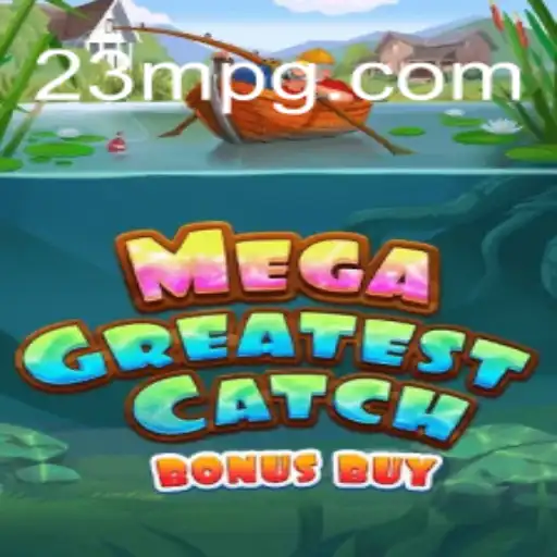 Descubra o Empolgante Mundo do MegaGreatestCatchBonusBuy: O Jogo que Revoluciona o Entretenimento